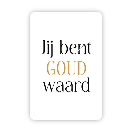 Minikaart | Jij bent goud waard