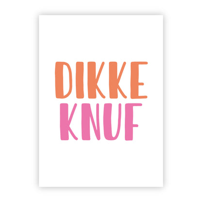 Wenskaart | Dikke knuf