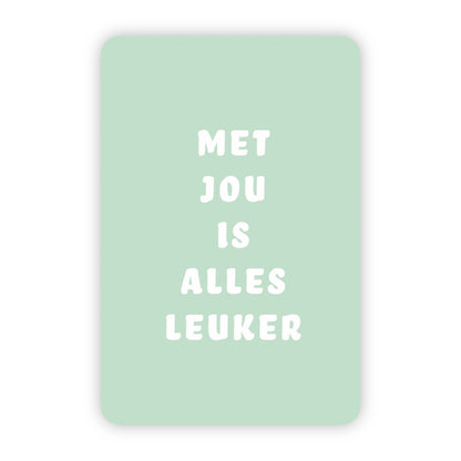 Wenskaart | Met jou is alles leuker