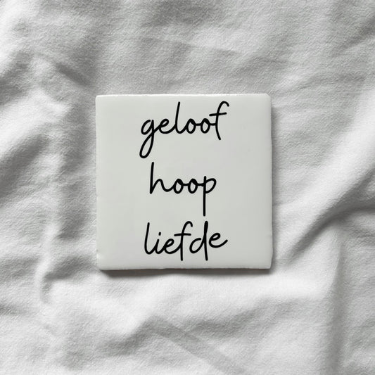 Tegeltje | Wit - geloof hoop liefde